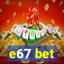 e67 bet