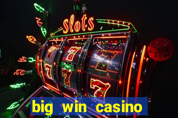 big win casino slot games