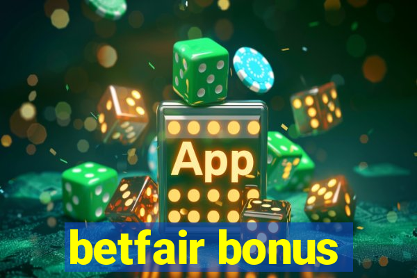 betfair bonus