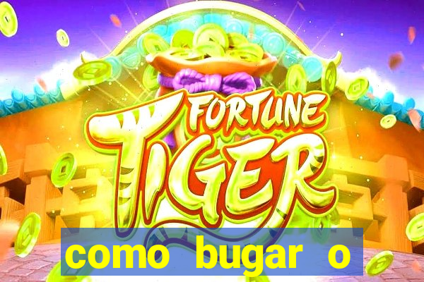 como bugar o fortune tiger