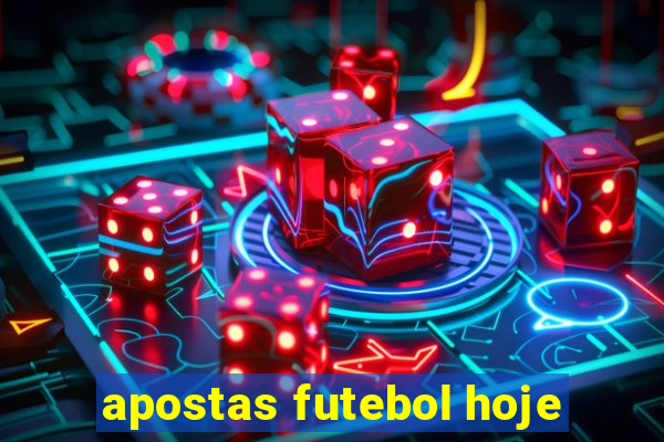 apostas futebol hoje