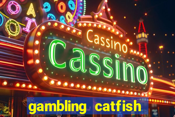 gambling catfish bend casino