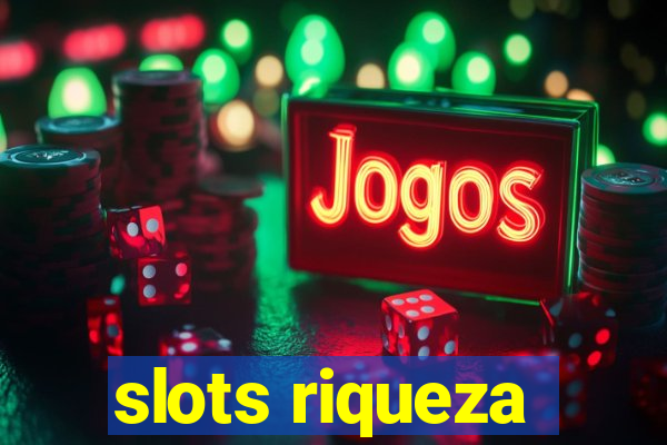 slots riqueza