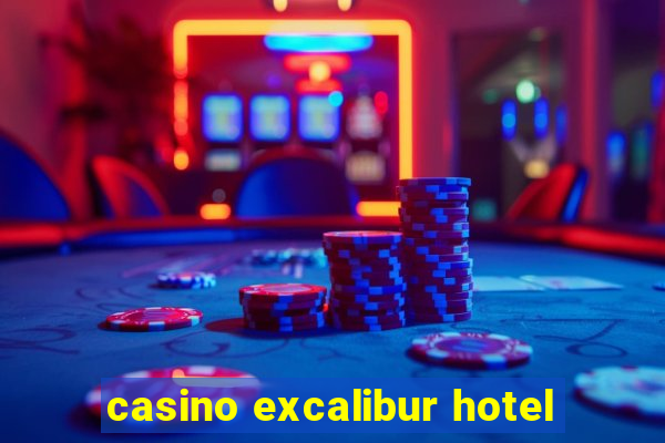 casino excalibur hotel