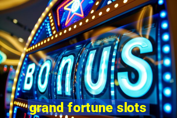 grand fortune slots