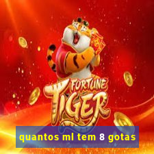 quantos ml tem 8 gotas