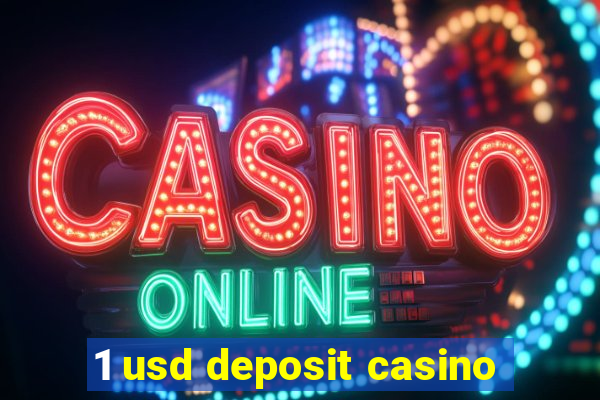 1 usd deposit casino