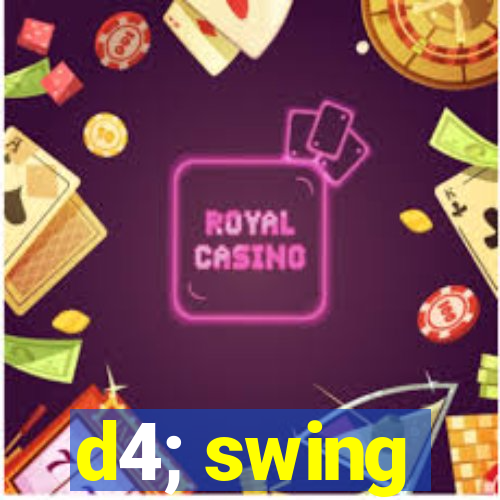 d4; swing