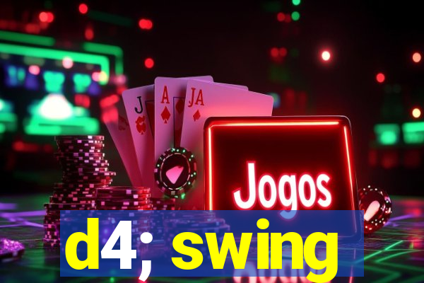 d4; swing