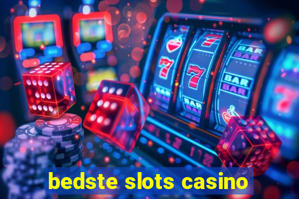 bedste slots casino