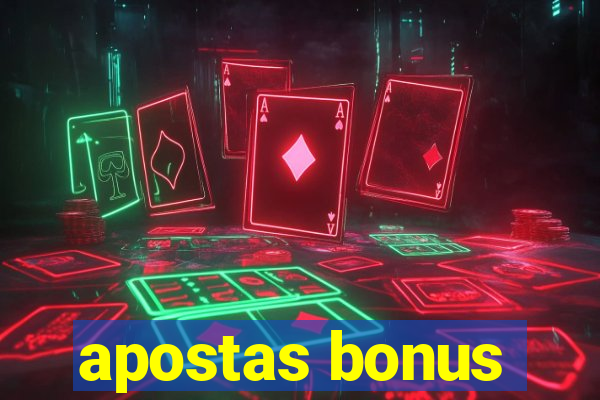 apostas bonus