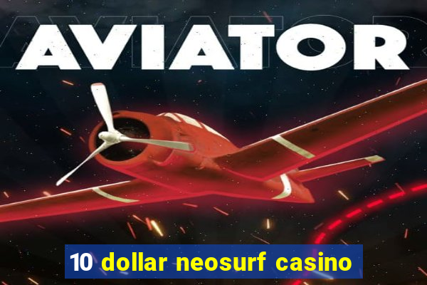 10 dollar neosurf casino