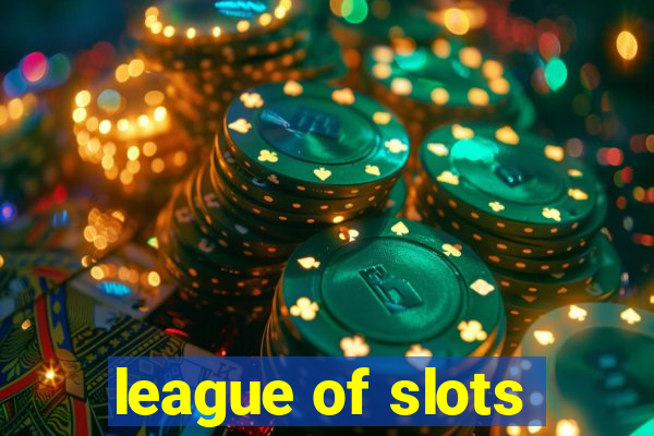 league of slots