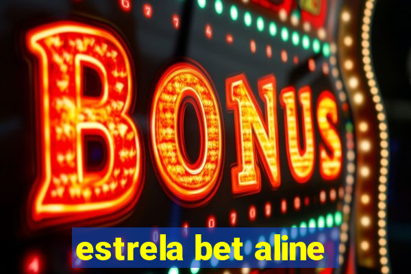 estrela bet aline