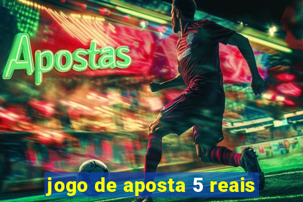 jogo de aposta 5 reais