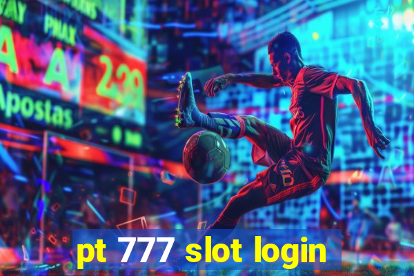 pt 777 slot login