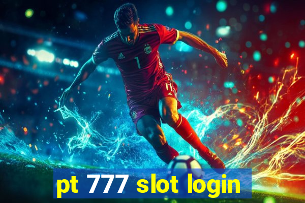 pt 777 slot login