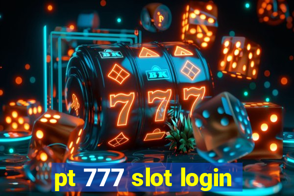 pt 777 slot login