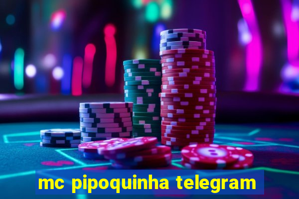 mc pipoquinha telegram