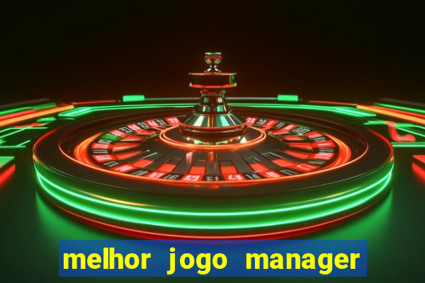 melhor jogo manager de futebol