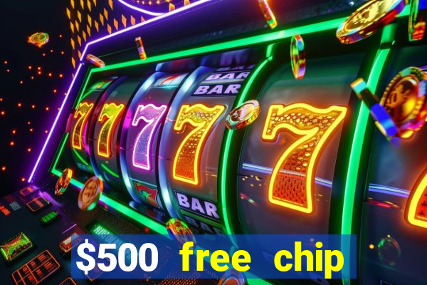 $500 free chip posh casino