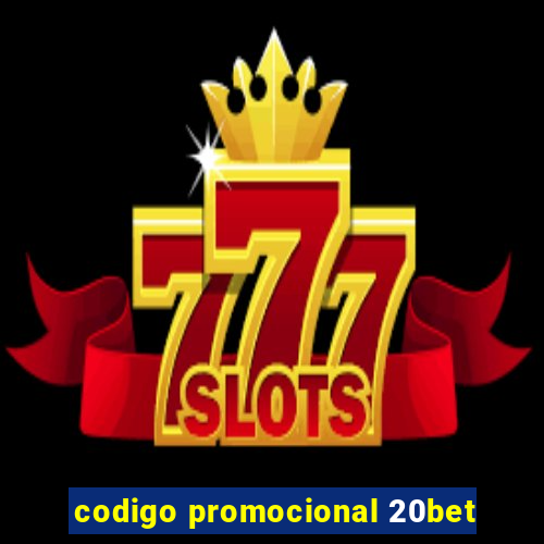 codigo promocional 20bet