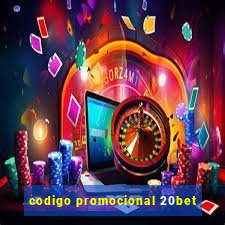 codigo promocional 20bet