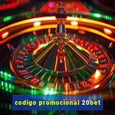 codigo promocional 20bet