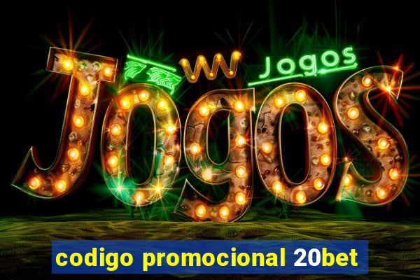 codigo promocional 20bet