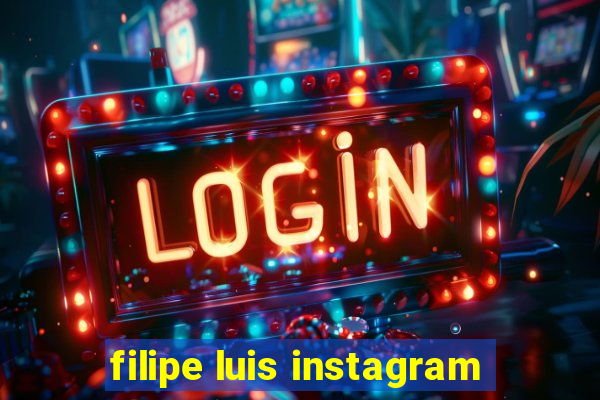 filipe luis instagram