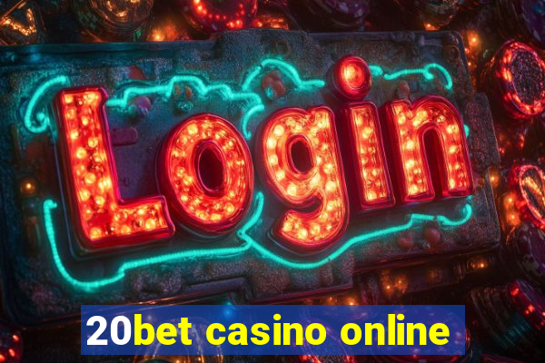 20bet casino online