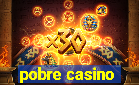 pobre casino