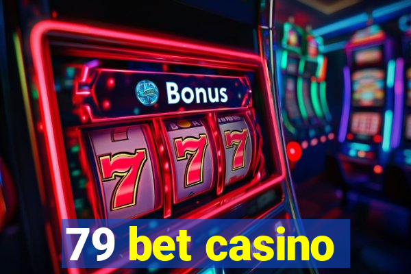 79 bet casino