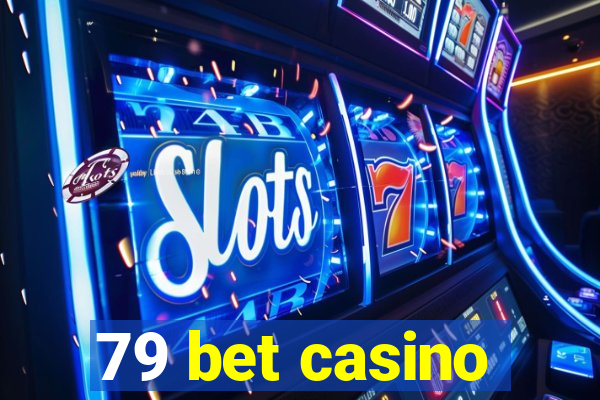 79 bet casino