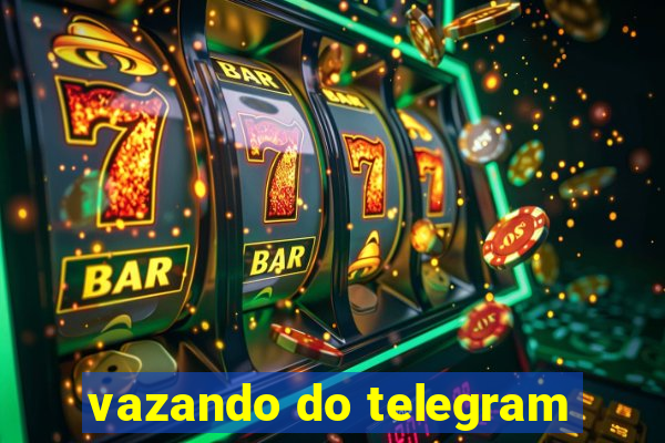 vazando do telegram