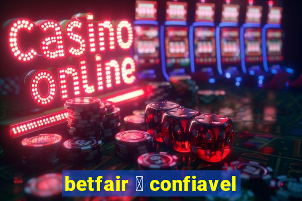 betfair 茅 confiavel