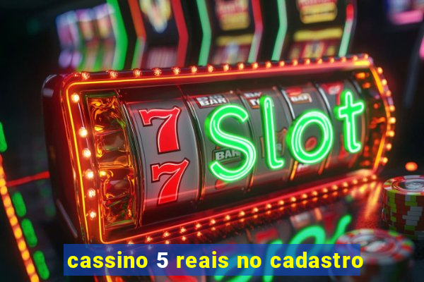 cassino 5 reais no cadastro