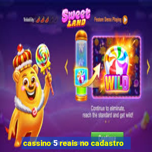 cassino 5 reais no cadastro