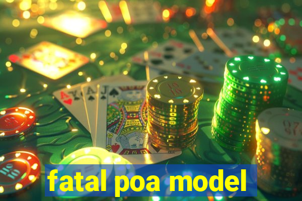 fatal poa model