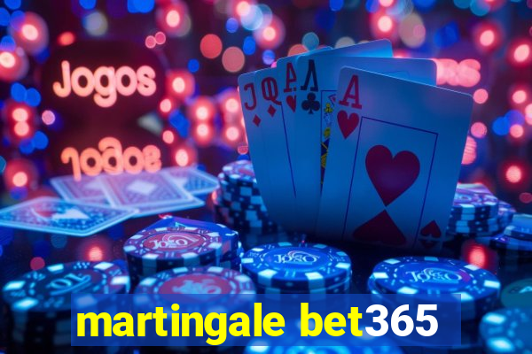 martingale bet365