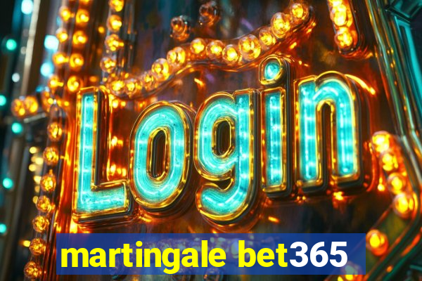 martingale bet365