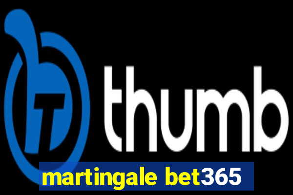 martingale bet365