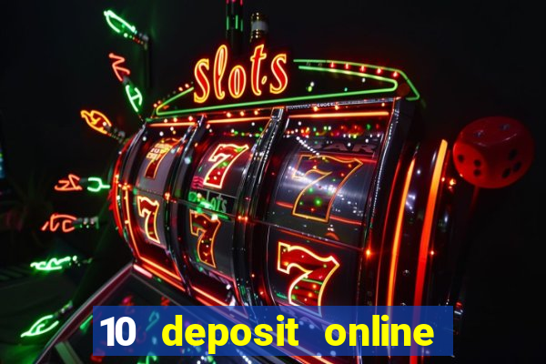 10 deposit online casino usa