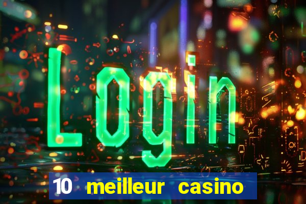 10 meilleur casino en ligne