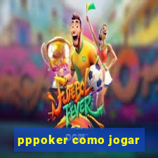 pppoker como jogar