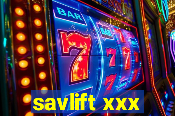 savlift xxx