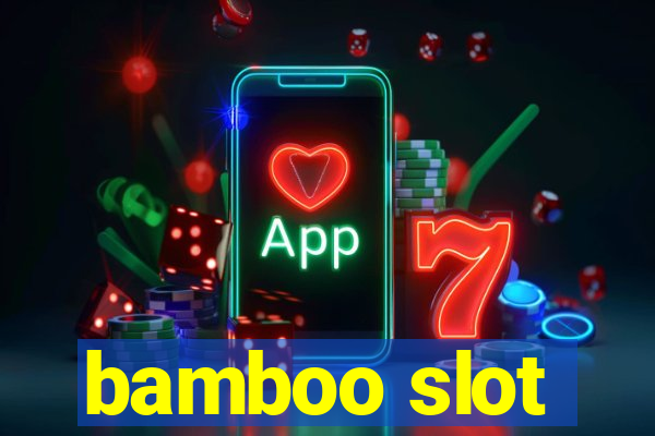 bamboo slot