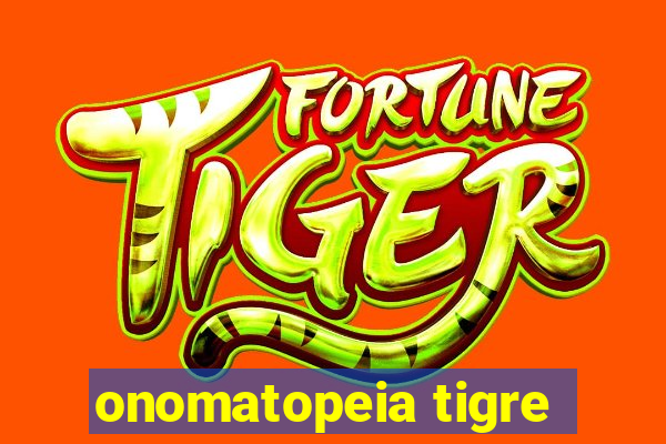 onomatopeia tigre