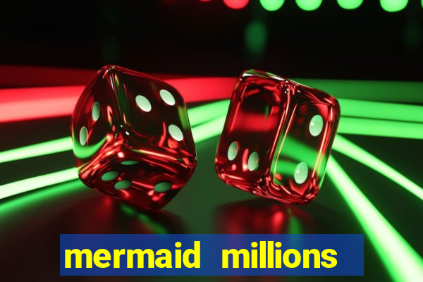 mermaid millions slot machine