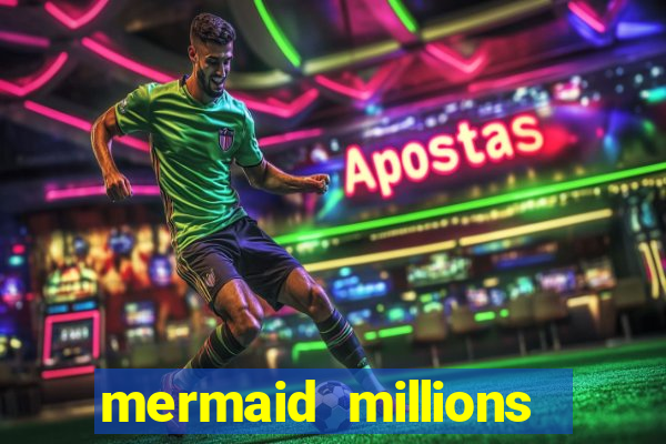 mermaid millions slot machine